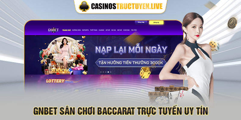 Gnbet sân chơi Baccarat trực tuyến uy tín