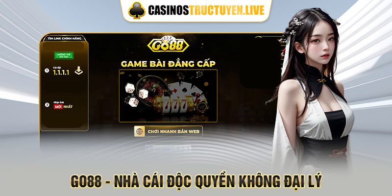 GO88 - nhà cái độc quyền không đại lý