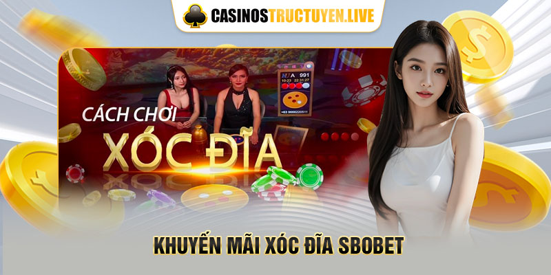 Khuyến mãi xóc đĩa SBOBET