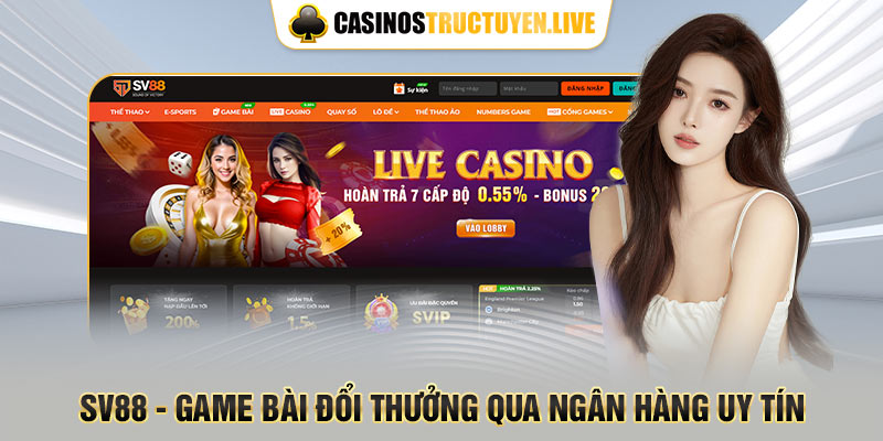 SV88 - Game bài đổi thưởng qua ngân hàng uy tín