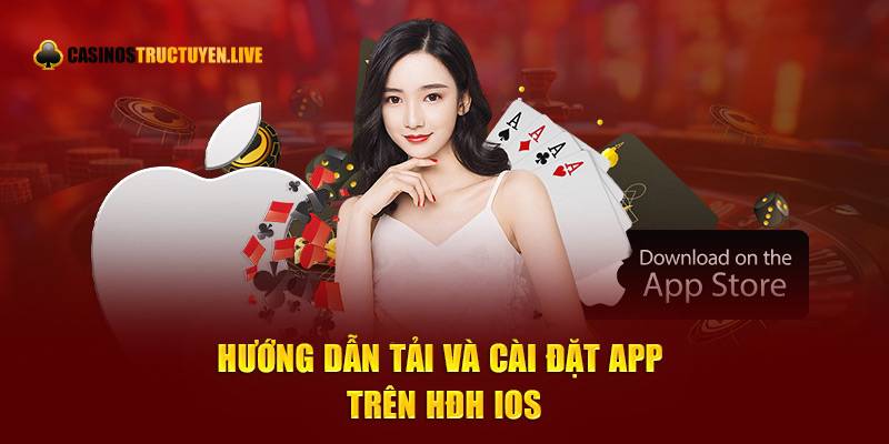 Hướng dẫn tải và cài đặt app trên HĐH IOS