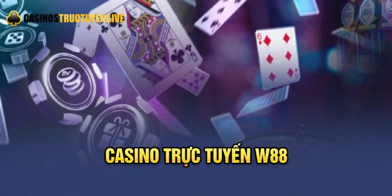 Giới thiệu về casino trực tuyến W88 từ A - Z