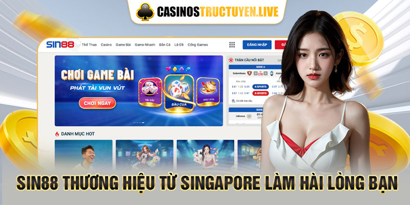 Sin88 - Thương hiệu từ Singapore làm hài lòng bạn