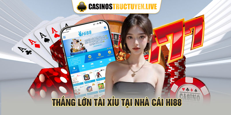 Thắng lớn tài xỉu tại nhà cái Hi88